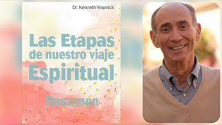 Las Etapas de nuestro viaje Espiritual - Kenneth Wapnick. Resumen