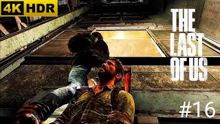 The Last of Us Remastered : mission 16 gameplay [4K HDR 60FPS]