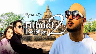 Filhaal2 Mohabbat (Lyrics): BPraak |Jaani| Akshay Kumar |Ft Nupur Sanon | Ammy Virk | Arvindr Khaira