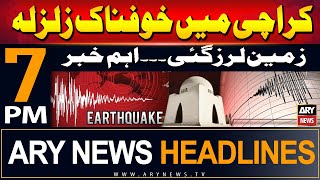 ARY News 7 PM Headlines 3rd June 2024 | Strong Earthquake Jolts in Karachi