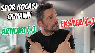 SPOR HOCASI OLMANIN ARTILARI ve EKSİLERİ | EĞİTMEN OLMAK