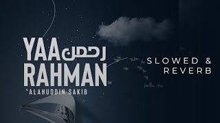 Rahman Ya Rahman | Salahuddin Sakib | slowed & reverb
