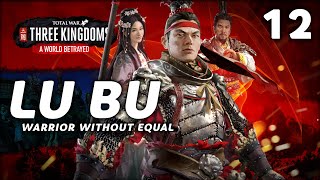 CHINA UNITED UNDER LU BU! FINALE | A WORLD BETRAYED | Total War: Three Kingdoms (Lu Bu Campaign) #12
