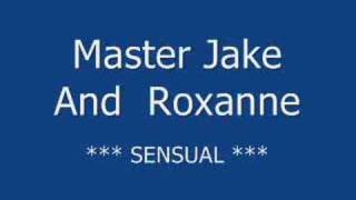 Master Jake and Roxanne - Sensual