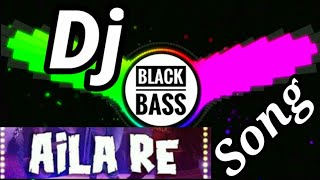 Dj Aila Re Aila Song | Edm Mix | Hindi Dj Song | Dj Of Black Bass