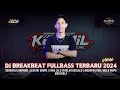 DJ BREAKBEAT FULLBASS VIRAL 2024 | BERNAFAS TANPAMU | SEBATAS MIMPI | YANG LALU BIARLAH BERLALU |