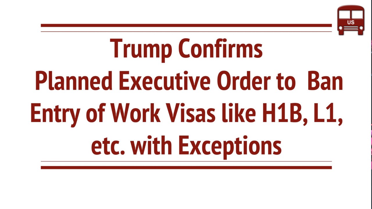 Trump Confirms Plans For Executive Order To Ban H1B, L1 Holders Entry ...