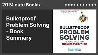 Bulletproof Problem Solving - Book Summary