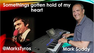 Somethings gotten hold of my heart by Gene Pitney   cover by Mark Soddy on Tyros 5.