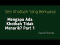 Seri Khotbah yang Berkuasa: Mengapa Ada Khotbah yang Tidak Menarik? (Part 1)