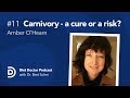 Carnivory - a cure or a risk? — Diet Doctor Podcast with Amber O’Hearn