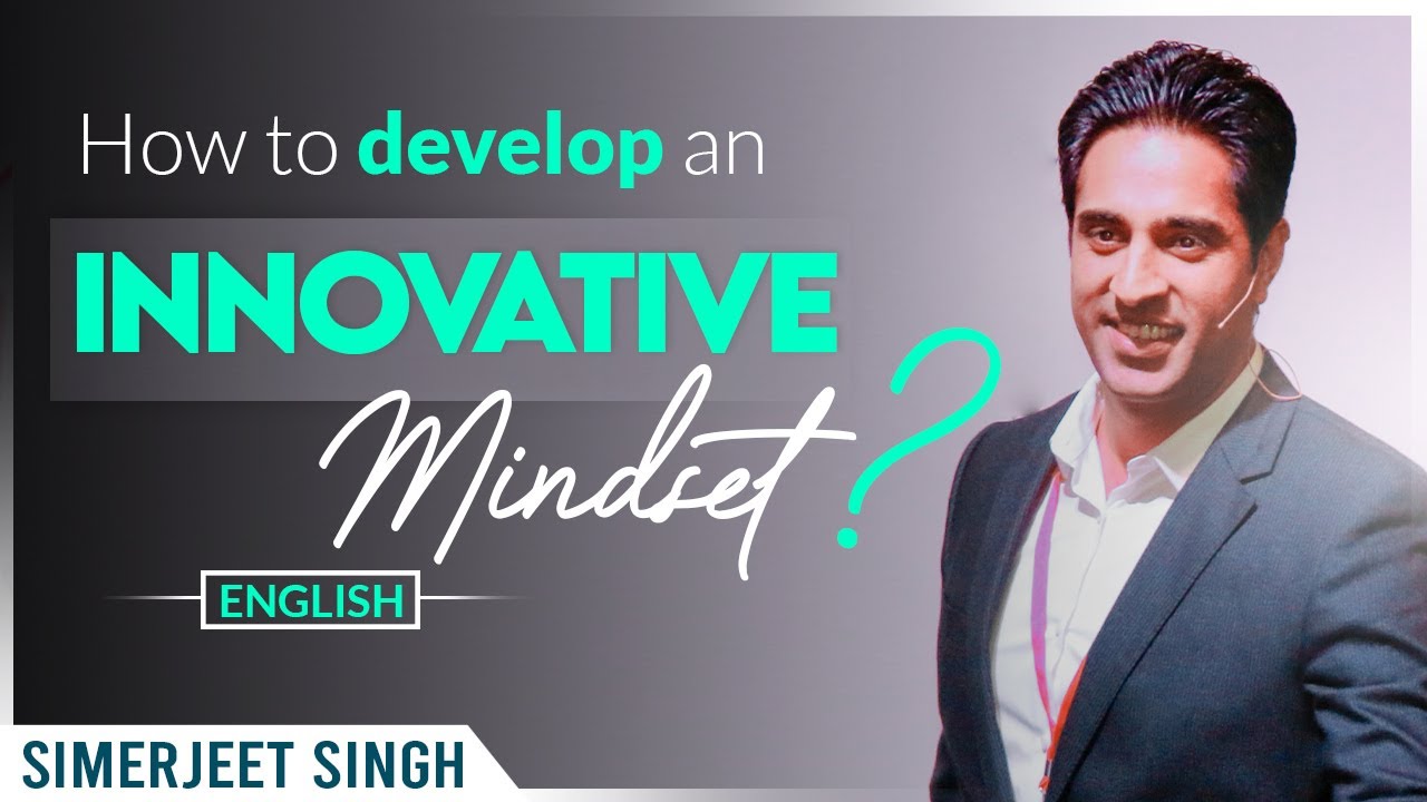 From Curiosity To Success: Insights On Innovation Mindset By Simerjeet ...