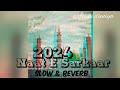 Naate Sarkar Ki Parta Hoon Main [ slow and reverb ] Rao Brothers  Beautiful Naat 2024