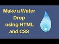 how to make a water drop using html and css
