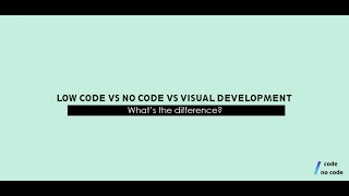 Low Code vs No Code vs Visual Development - Simple Guide