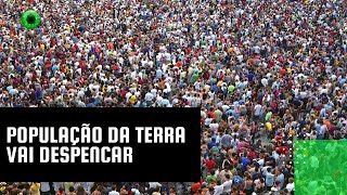 População da Terra vai despencar