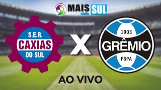CAXIAS X GRÊMIO - Campeonato Gaúcho - AO VIVO - 21/01/2023