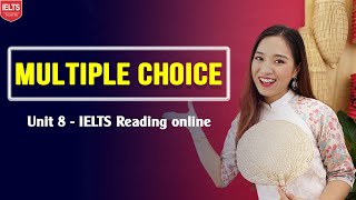 Unit 8 IELTS Reading online: Chiến lược làm bài MULTIPLE CHOICE| IELTS FIGHTER