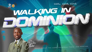 WALKING IN DOMINION (19TH January 2025)