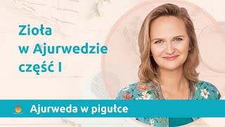 Zioła w Ajurwedzie cz. 1