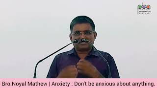 Bro.Noyal Mathew | Anxiety : Don't be anxious about anything | Pathanamthitta Brethren Assembly