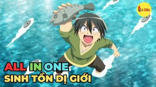 ALL IN ONE | Xuyên Không Sang Dị Giới Từ Phế Vật Trở Thành Top 1 | Review Anime