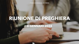 Riunione di Preghiera 8 Gennaio 2025 - Predicatore Daniele Ramunno