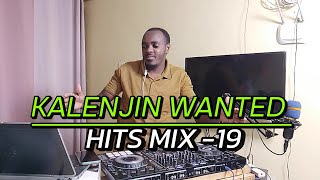 KALENJIN WANTED HITS MIX -19 DJ TWINBOY,TSUNAMI,TOBBY, SWEETSTAR, SAMKISTAR KITALIAN BOY,SHEE VICKY