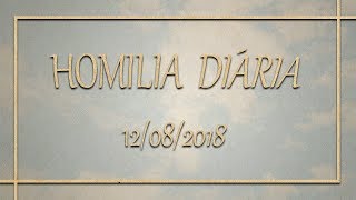 Homilia diária - 12 de agosto