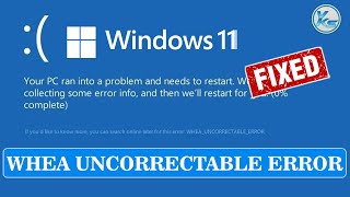 ✅ UPDATED FIX Blue Screen WHEA UNCORRECTABLE ERROR - Windows 11