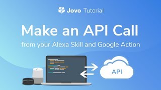 Make API Calls from Alexa Skills and Google Actions with Jovo