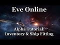 Eve Online - Alpha Tutorial #5 - Inventory & Ship Fitting Tool