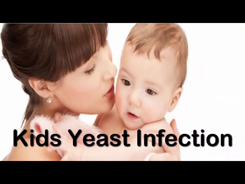 Kids Yeast Infection - How To Get Rid Of Yeast Infection In Infants Kids Yeast Infection - How To Get Rid Of Yeast Infection In Infants