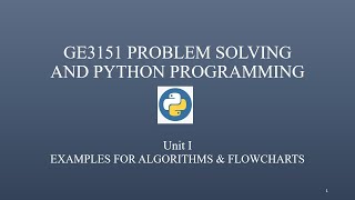 GE3151|Problem Solving and Python Programming| Unit-I| Examples for Algorithms and Flowcharts- Part1