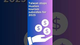 Taiwan stops Hualien tourism subsidies for 2025