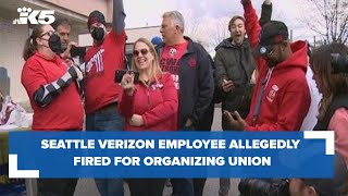 'They can’t fire all of us': Seattle Verizon employee allegedly fired for organizing union