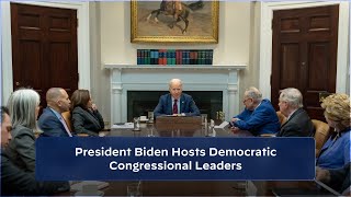 President Biden Hosts Democratic Congressional Leaders