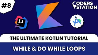 Kotlin: The ULTIMATE Guide to While & Do-While Loops #kotlintutorial #kotlinloops #kotlin