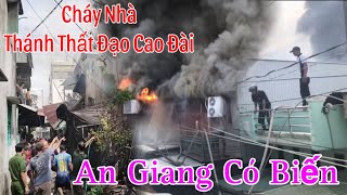 An Giang Có Biến Cháy Nhiều Căn Nhà Liên Tiếp Ở Vĩnh Ngươn Sau Thánh Thất Cao Đài | Đỗ Hoài Thương