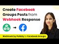 How to Create Facebook Groups Post from Webhook Response | Webhook by Pabbly Facebook Integration