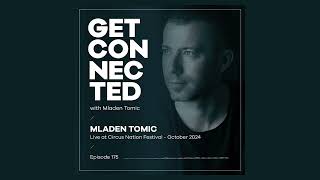 Get Connected with Mladen Tomic - 175 - Live at Circus Nation Festival 2024, Granada, Spain