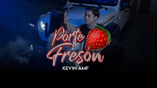 Porte Fresón - Kevin AMF (Video Oficial)