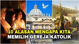 10 Alasan Mengapa Kita Memilih Gereja Katolik Untuk Mengikuti Tuhan Yesus