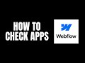 How To Check Apps Webflow Tutorials