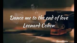 Dance Me To The End Of Love - Leonard Cohen ( Lyrics)
