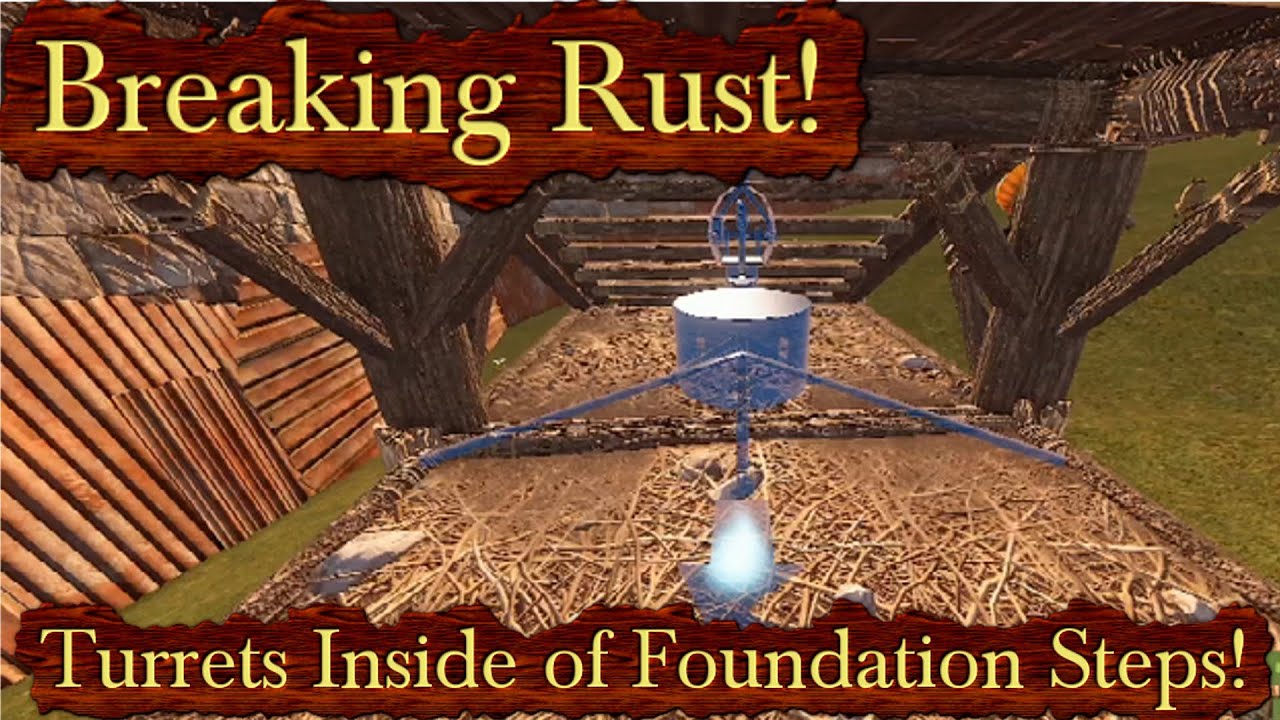 Breaking Rust Episode 41 Turret Exploits Part 1 Youtube