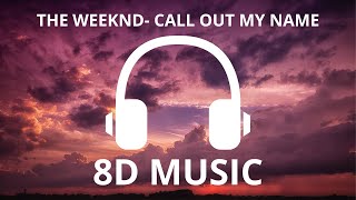 The Weeknd - Call Out My Name (8D MUSIC- Musica 8D)