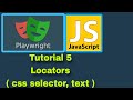 Playwright with JavaScript - 5 : Locators ( css selector, using text)
