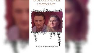 Ady \u0026 Anna Chifan - O DE-AȘ AVEA EU LIMBI O MIE-