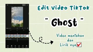 Cara edit video tiktok pake lagu "Ghost" di aplikasi capcut!?